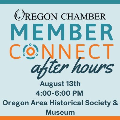Oregon Chamber Member Connect after hours August 13 4-6pm Oregon Area Historical Society and Museum
