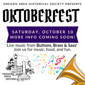 Promotional poster for Oregon Area Historical Society’s “Octoberfest” on Saturday, October 10, featuring live music by Buttons, Brass & Sass, event details, and illustrated instruments, confetti notes, and a vintage horn.